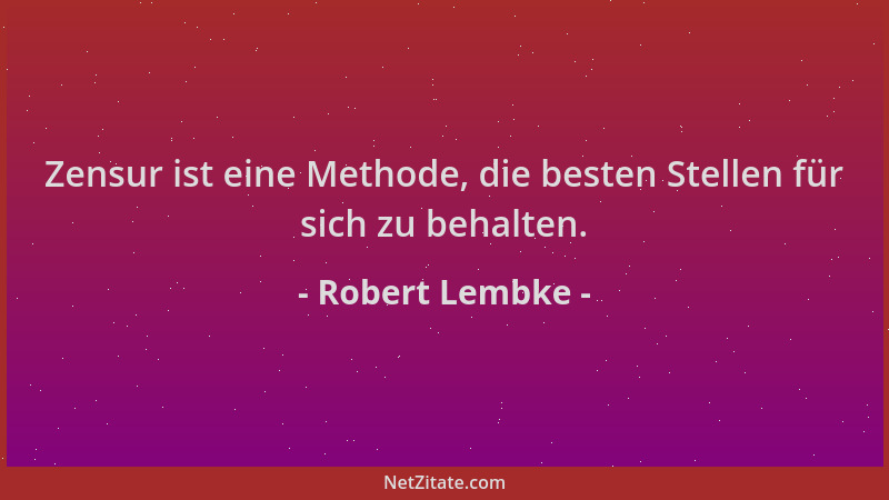 Robert Lembke - Zensur ist eine Methode, die besten Stellen für sich zu behalten....