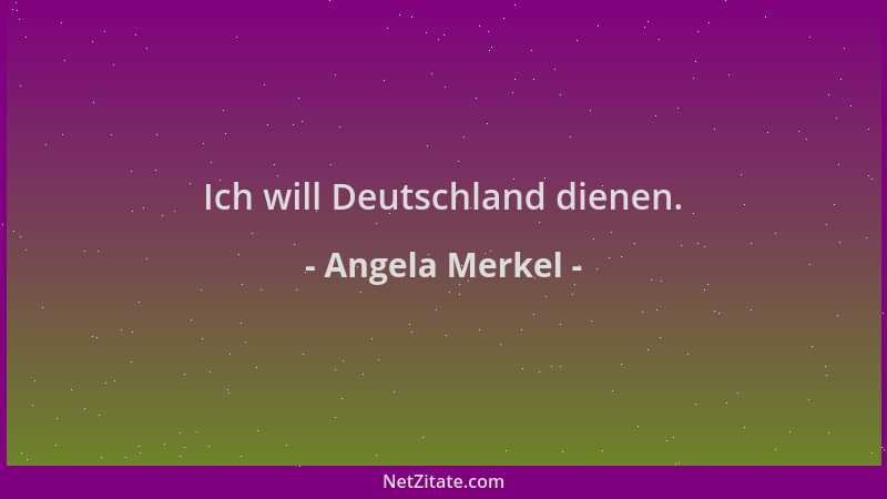 Angela Merkel - Ich will Deutschland dienen....