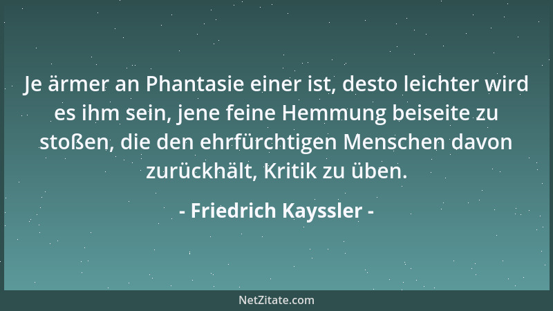 Friedrich Kayssler - Das Gleichnis ist die einzige, durch Tiefe, Kürze und Klarheit wahrhaft gültige Formel, in der eine me...