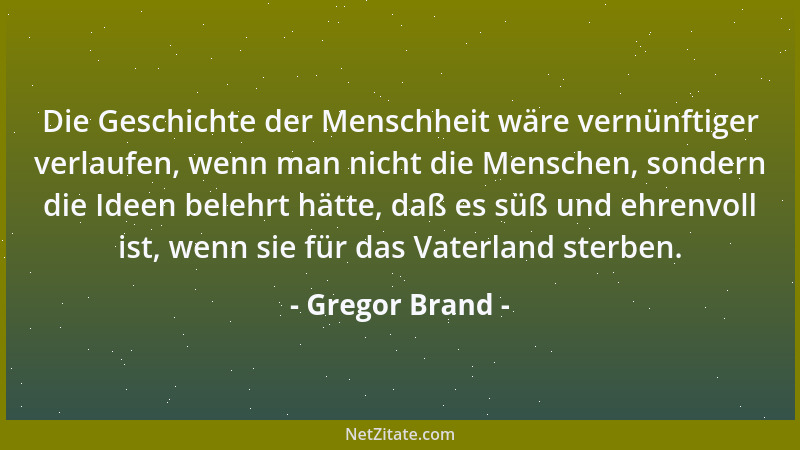 Gregor Brand - Die Geschichte der Menschheit wäre vernünftiger verlaufen, wenn man nicht die Menschen, sondern die Ideen be...