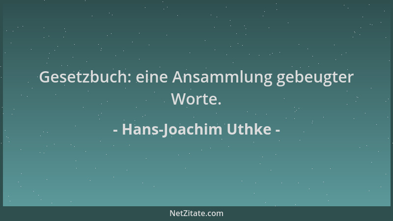 Hans-Joachim Uthke - Gesetzbuch: eine Ansammlung gebeugter Worte....
