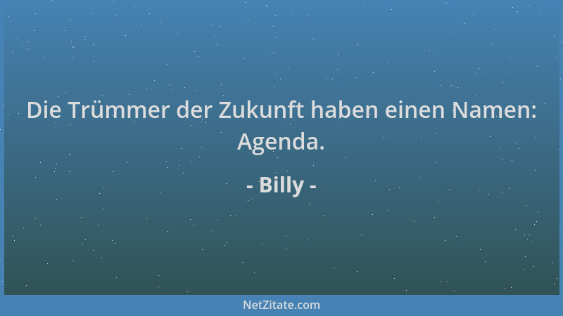 Billy - Die Trümmer der Zukunft haben einen Namen: Agenda....