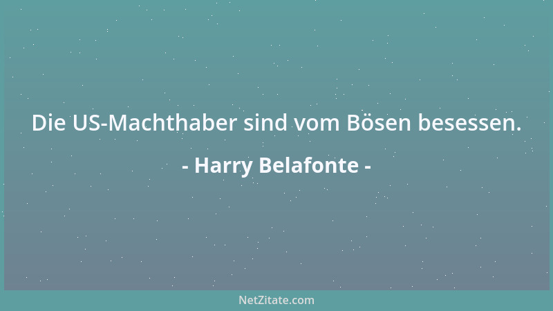 Harry Belafonte - Die US-Machthaber sind vom Bösen besessen....