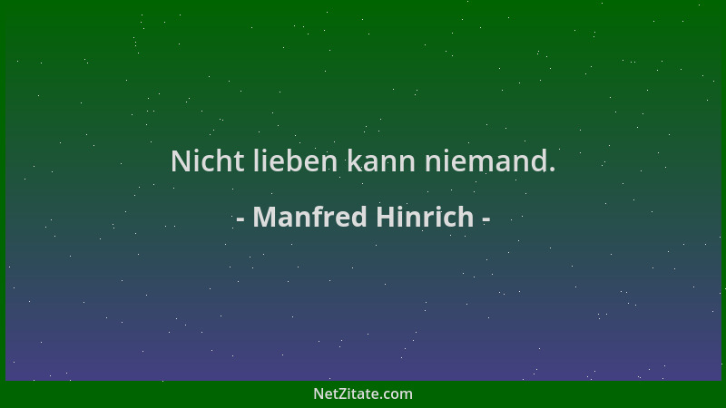 Manfred Hinrich - Nicht lieben kann niemand....