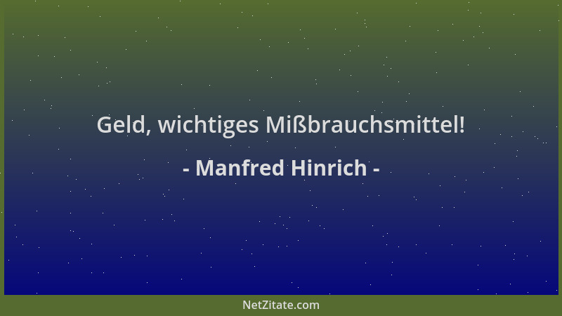 Manfred Hinrich - Geld, wichtiges Mißbrauchsmittel!...