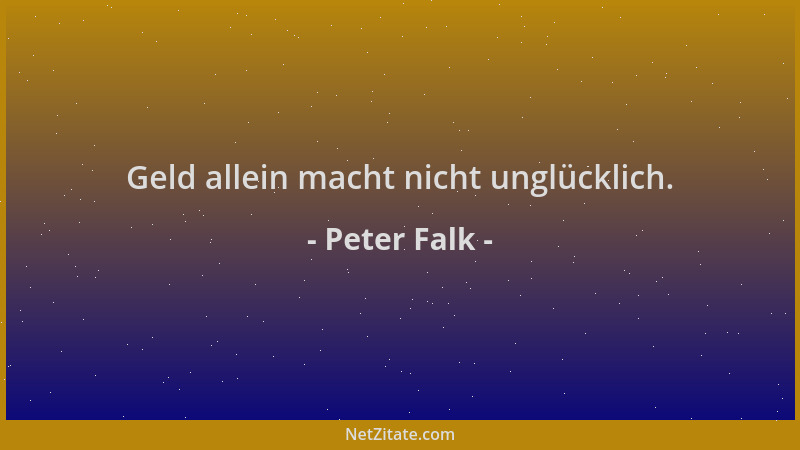Peter Falk - Geld allein macht nicht unglücklich....