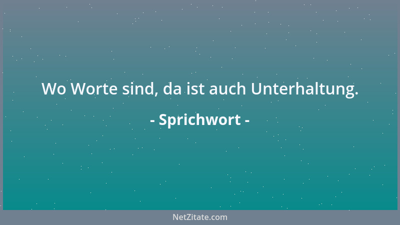Sprichwort - Aus Neigungen werden Tugenden und Laster....