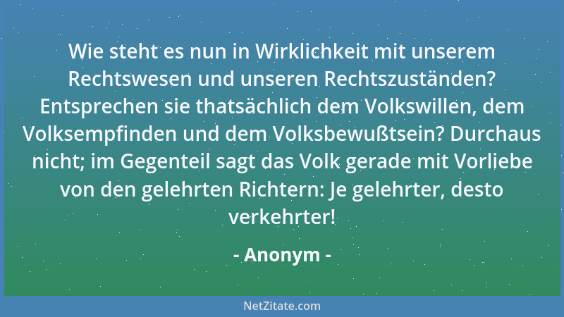 Anonym - Wie steht es nun in Wirklichkeit mit unserem Rechtswesen und unseren Rechtszuständen? Entsprechen sie thatsächlich...
