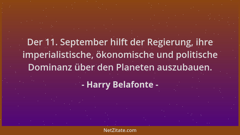 Harry Belafonte - Der 11. September hilft der Regierung, ihre imperialistische, ökonomische und politische Dominanz über de...