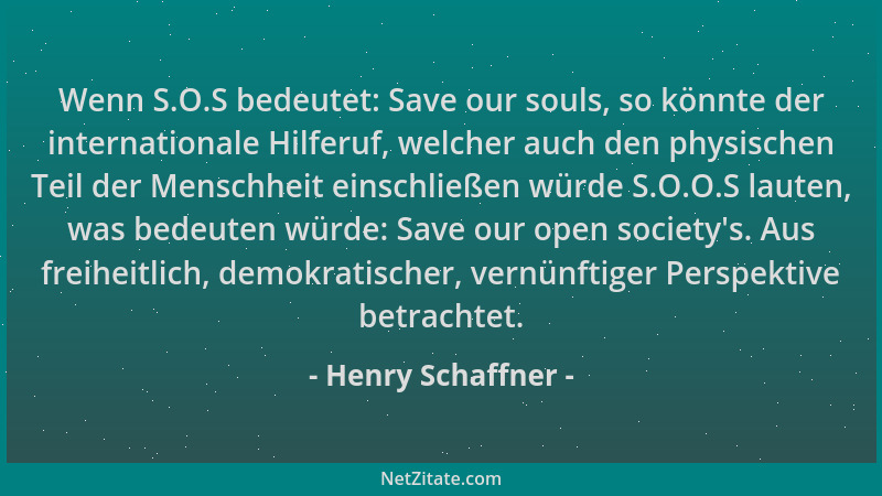Henry Schaffner - Wenn S.O.S bedeutet: Save our souls, so könnte der internationale Hilferuf, welcher auch den physischen T...