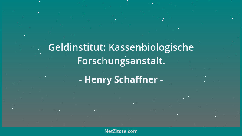 Henry Schaffner - Geldinstitut: Kassenbiologische Forschungsanstalt....