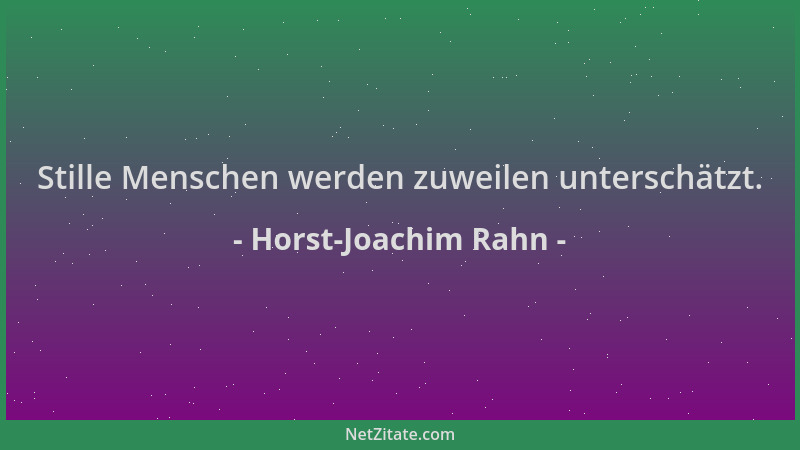 Horst-Joachim Rahn - Stille Menschen werden zuweilen unterschätzt....