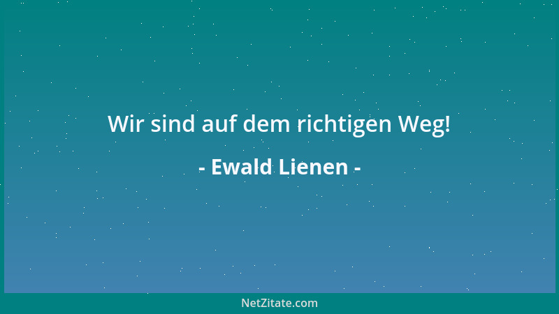 Ewald Lienen - Wir sind auf dem richtigen Weg!...