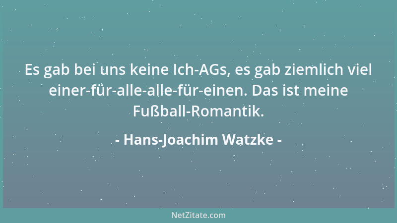 Hans-Joachim Watzke - Es gab bei uns keine Ich-AGs, es gab ziemlich viel einer-für-alle-alle-für-einen. Das ist meine Fußba...