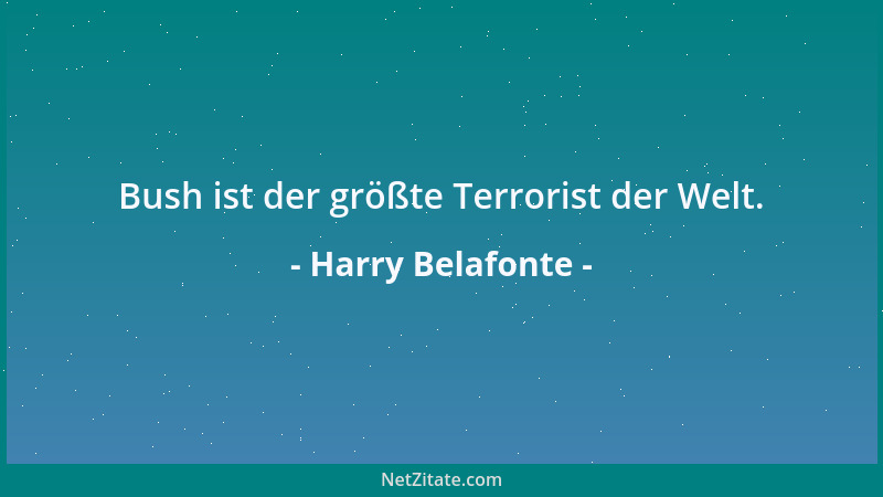 Harry Belafonte - Bush ist der größte Terrorist der Welt....