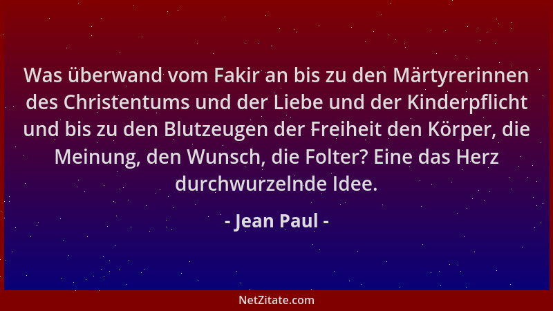 Jean Paul - Was überwand vom Fakir an bis zu den Märtyrerinnen des Christentums und der Liebe und der Kinderpflicht und bis...