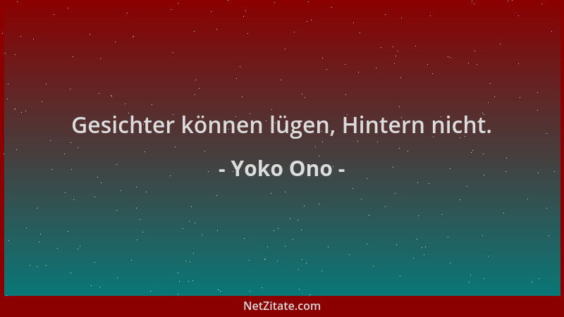 Yoko Ono - Gesichter können lügen, Hintern nicht....