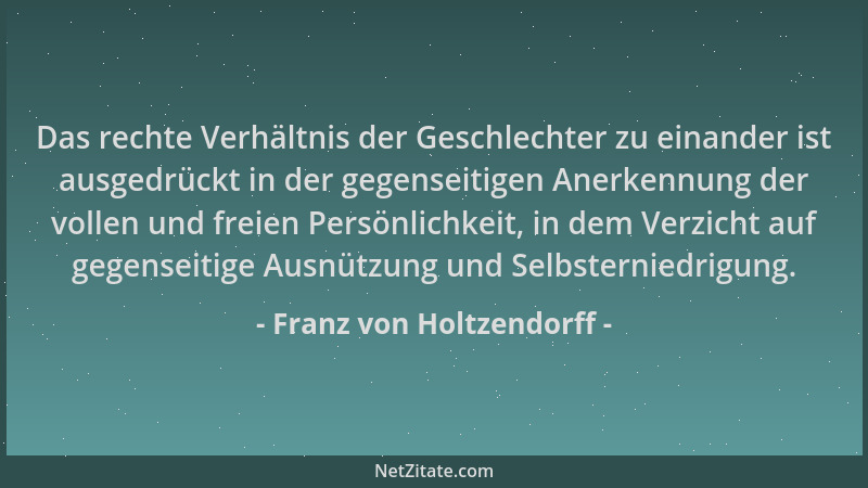 Franz von Holtzendorff - Das rechte Verhältnis der Geschlechter zu einander ist ausgedrückt in der gegenseitigen Anerkennun...