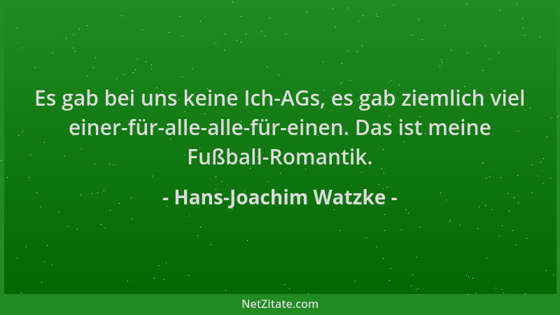 Hans-Joachim Watzke - Es gab bei uns keine Ich-AGs, es gab ziemlich viel einer-für-alle-alle-für-einen. Das ist meine Fußba...