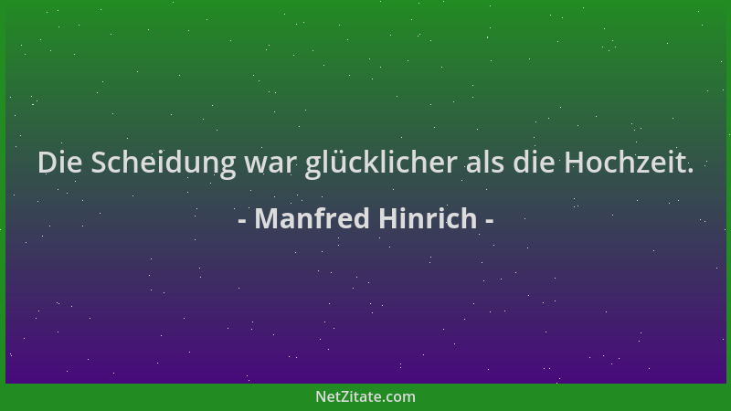 Manfred Hinrich - Die Scheidung war glücklicher als die Hochzeit....