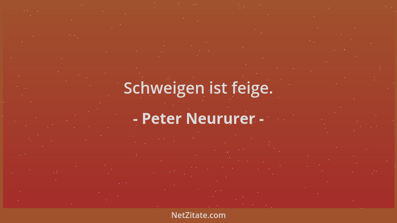 Peter Neururer - Schweigen ist feige....