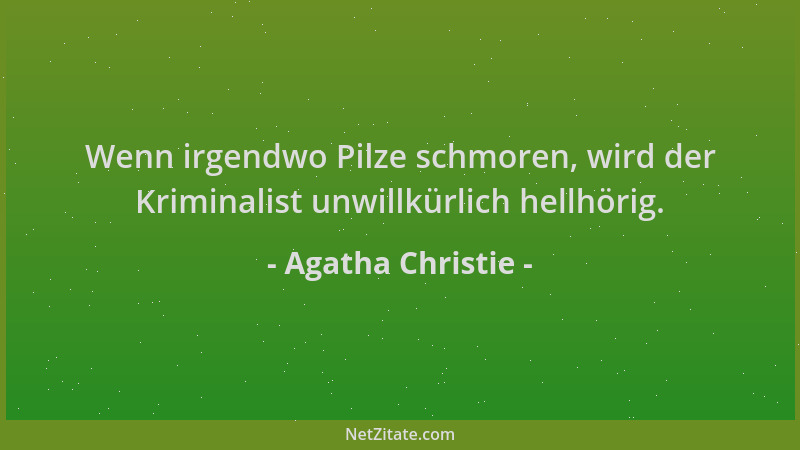 Agatha Christie - Wenn irgendwo Pilze schmoren, wird der Kriminalist unwillkürlich hellhörig....