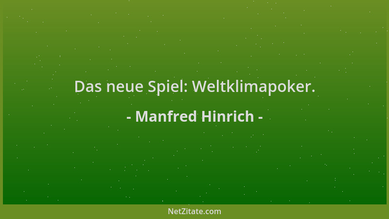 Manfred Hinrich - Das neue Spiel: Weltklimapoker....