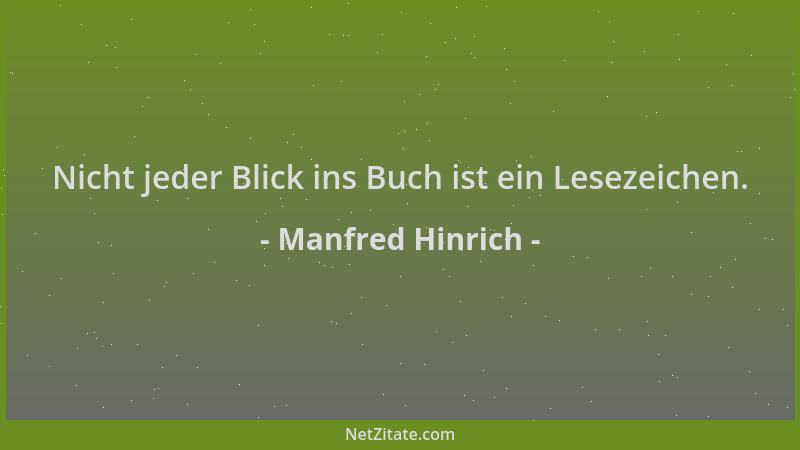 Manfred Hinrich - Nicht jeder Blick ins Buch ist ein Lesezeichen....