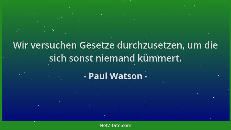 Paul Watson - Wir versuchen Gesetze durchzusetzen, um die sich sonst niemand kümmert....