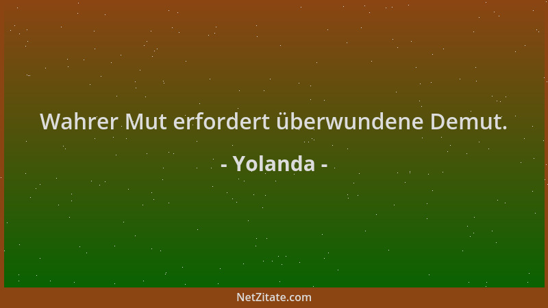 Yolanda - Wahrer Mut erfordert überwundene Demut....