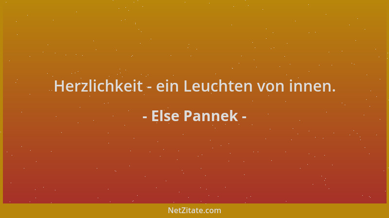 Else Pannek - Herzlichkeit - ein Leuchten von innen....