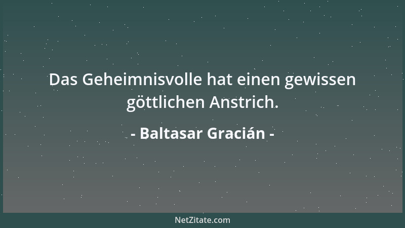 Baltasar Gracián - Es gibt keinen Tropf, der nicht bösartig wäre....