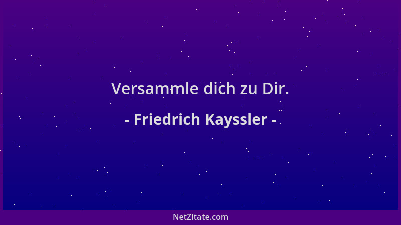 Friedrich Kayssler - Versammle dich zu Dir....