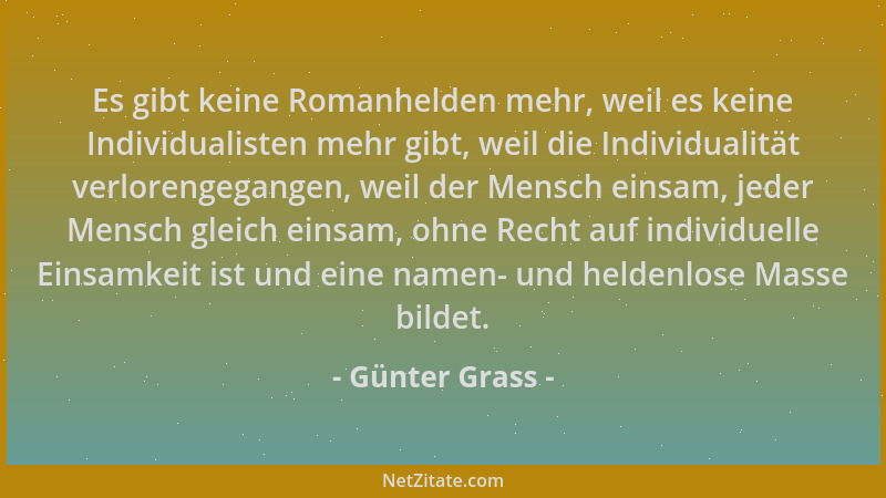 Günter Grass - Es gibt keine Romanhelden mehr, weil es keine Individualisten mehr gibt, weil die Individualität verlorengeg...