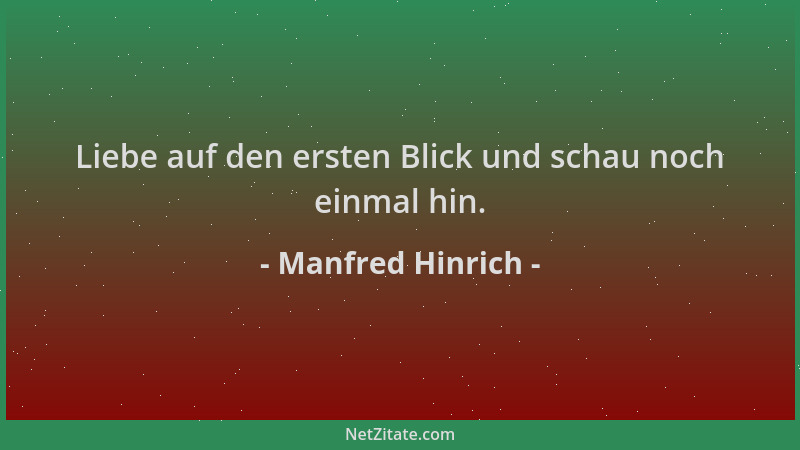 Manfred Hinrich - Liebe auf den ersten Blick und schau noch einmal hin....