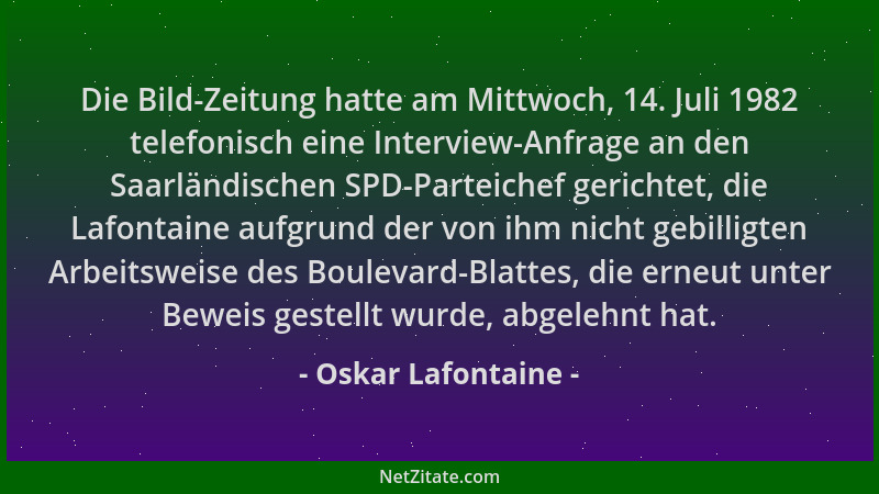 Oskar Lafontaine - Die Bild-Zeitung hatte am Mittwoch, 14. Juli 1982 telefonisch eine Interview-Anfrage an den Saarländisch...