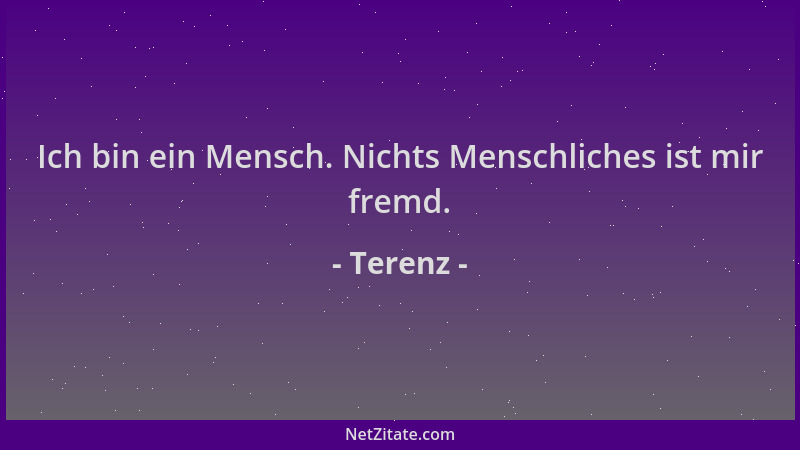 Terenz - Ich bin ein Mensch. Nichts Menschliches ist mir fremd....