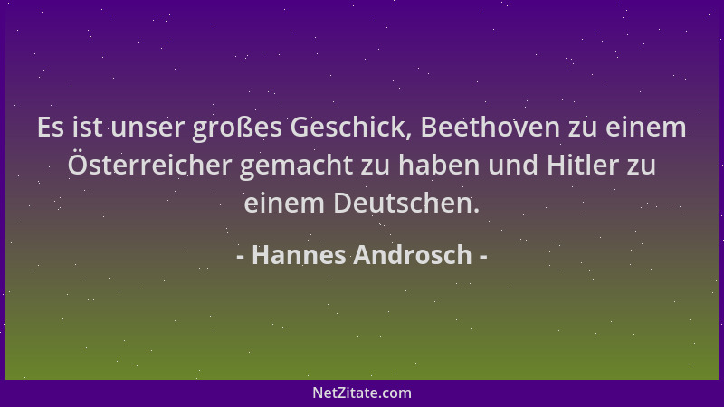 Hannes Androsch - Es ist unser großes Geschick, Beethoven zu einem Österreicher gemacht zu haben und Hitler zu einem Deutsc...