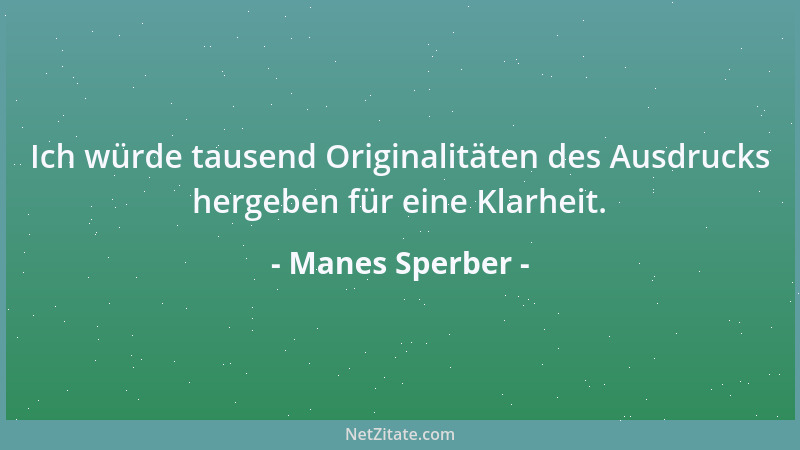 Manes Sperber - Das größte Leid ist das, was sich der Mensch selbst antut....