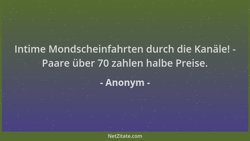 Anonym - Intime Mondscheinfahrten durch die Kanäle! - Paare über 70 zahlen halbe Preise....