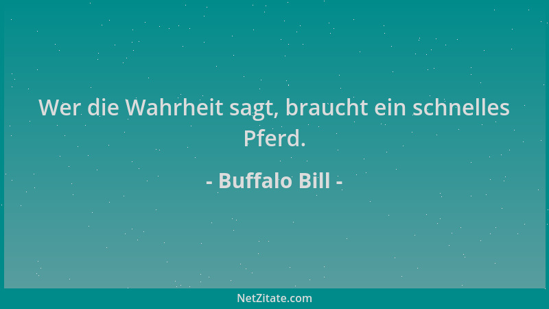 Buffalo Bill - Wer die Wahrheit sagt, braucht ein schnelles Pferd....