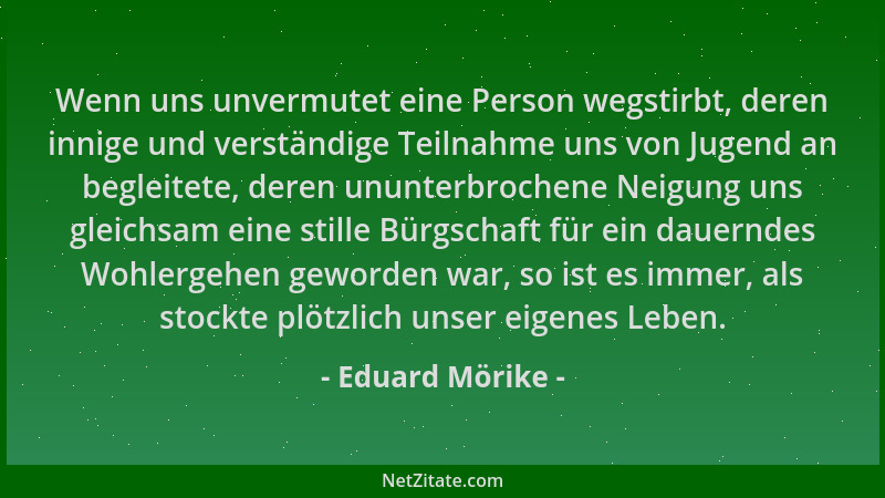 Eduard Mörike - Wenn uns unvermutet eine Person wegstirbt, deren innige und verständige Teilnahme uns von Jugend an begleit...