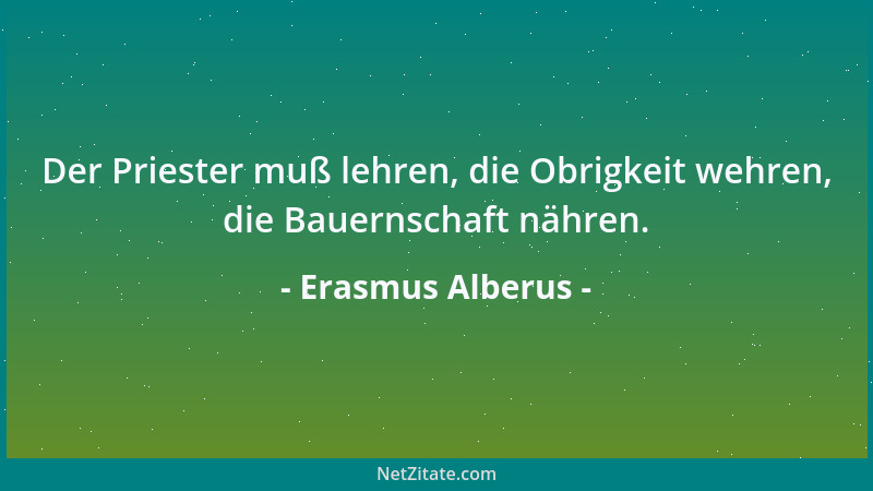 Erasmus Alberus - Lehrstand, Nährstand, Wehrstand....