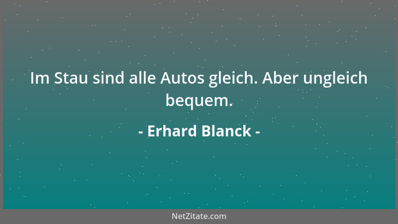 Erhard Blanck - Berühmte Leute kann man mißverstehn wie man will....