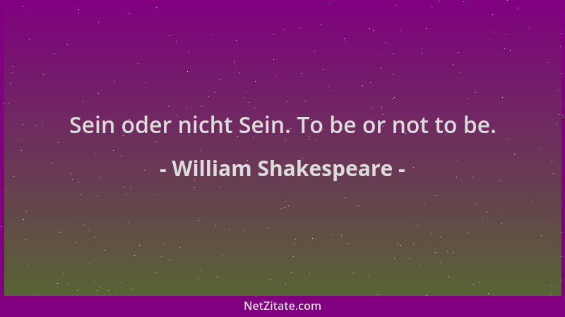 William Shakespeare - Sein oder nicht Sein. To be or not to be....