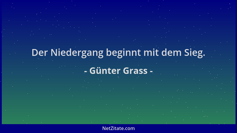 Günter Grass - Der Niedergang beginnt mit dem Sieg....