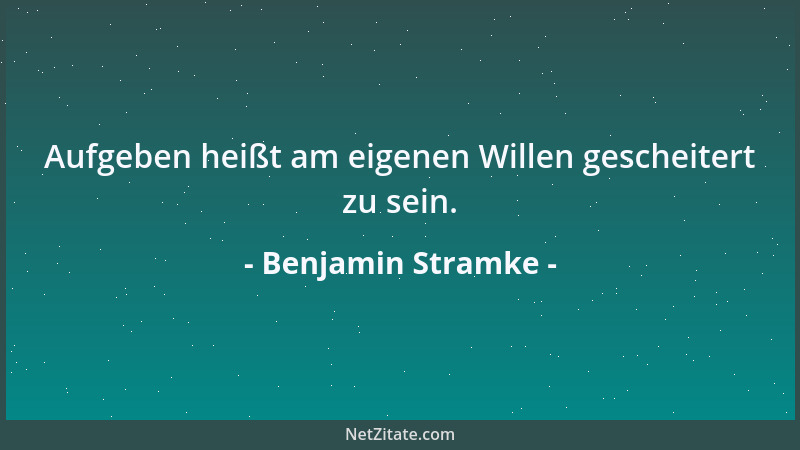 Benjamin Stramke - Trauer wiegt mehr als Glück, denn glücklich ist nur, wer für einen Moment die Trauer vergisst....