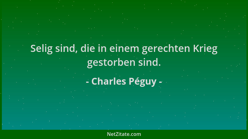 Charles Péguy - Selig sind, die in einem gerechten Krieg gestorben sind....