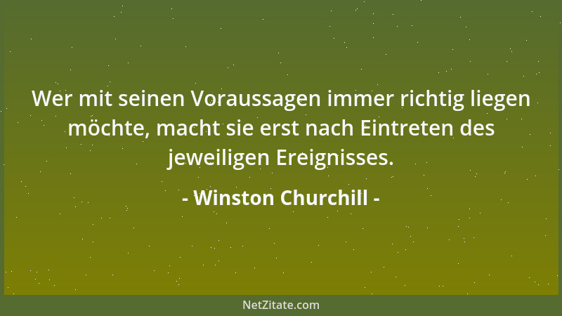 Winston Churchill - Die Hälfte des Lebens verbringt der Mensch damit, die falschen Vorstellungen seiner Vorfahren loszuwerd...