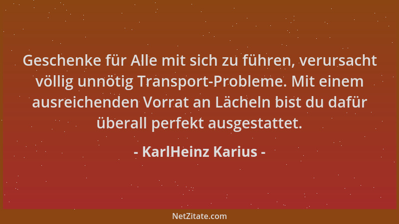 KarlHeinz Karius - Geschenke für Alle mit sich zu führen, verursacht völlig unnötig Transport-Probleme. Mit einem ausreiche...